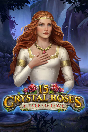 Бесплатная версия игры 15 Crystal Roses: A Tale of Love | VAVADA KZ 