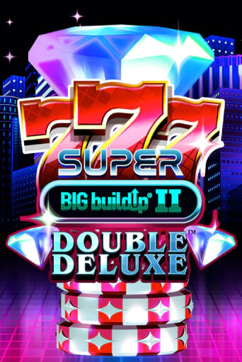 Бесплатная версия игры 777 Super BIG BuildUp II Double Deluxe | VAVADA KZ 