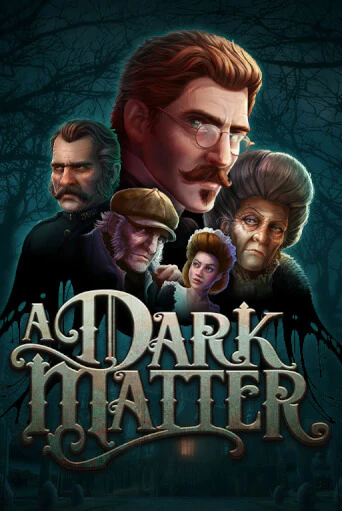 Бесплатная версия игры A Dark Matter | VAVADA KZ 