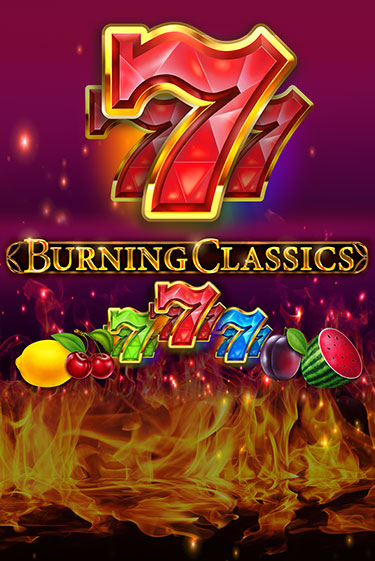Бесплатная версия игры Burning Classics | VAVADA KZ 